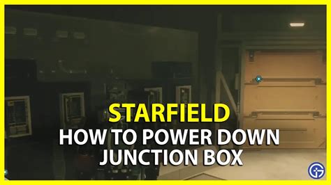 starfield power down the junction box|starfield junction box requires computer.